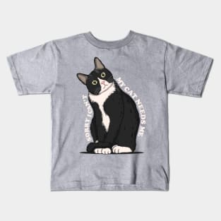 Sorry I Can't My Cat Needs Me White Text Version Kids T-Shirt